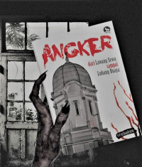 ANGKER dari Lawang Sewu sampai Lubang Buaya