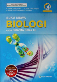 Buku Siswa Biologi untuk SMA/MA Kelas XII: Peminatan Matematika dan Ilmu Alam Jurikulum 2013