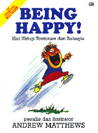 Being Happy Kiat hidup Tenteram dan Bahagia