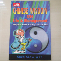 Chinese Wisdom on Life & Management Kebijakan dalam Kehidupan dan Bisnis