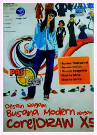 Panduan Aplikatif & Solusi (PAS) Desain Ragam Busana Modern dengan CorelDraw X5