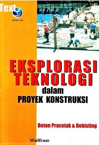 Eksplorasi Teknologi dalam Proyek Konstruksi Beton Pracetak & Bekisting