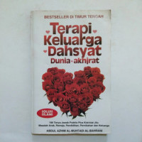 Terapi Keluarga Dahsyat Dunia Akhirat 199 Tanya Jawab Praktis Plus Kiat-iat Jitu Masalah Anak, Remaja, Pendidikan, Pernikahan dan Keluarga