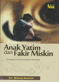 Dahsyatnya Menyantuni Anak Yatim dan Fakir Miskin (Dilengkapi Doa-doa Mustajab dari Rasulullah)